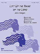 Lift Up the Name of the Lord by Helgen John for SSAA and Piano