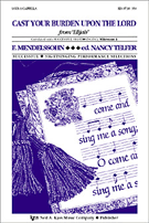 Cast Your Burden Upon The Lord by Mendelssohn Felix - Telfer Nancy - for SATB a cappella
