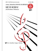 HE IS BORN! (A SPANISH VILLANCICO) by Haberlen John for SATB