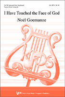 I Have Touched The Face Of God by Goemanne Noel for SATB