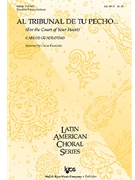 AL TRIBUNAL DE TU PECHO (NO.5 FROM INDIANAS) by Guastavino Carlos for SATB