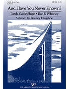 And Have You Never Known by Shute Linda - Rae Whitney - for SATB