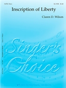Inscription Of Liberty by Wilson Claren for SATB