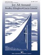 Joy All Around by Ellingboe Bradley - Gracia Grindal - for SATB