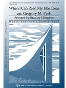 When I Can Read My Title Clear by Pysh Gregory - Pysh Gregory M - for SATB