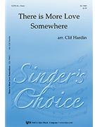 There Is More Love Somewhere by Hardin Clif - Hardin Clif - for SATB