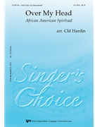 Over My Head by Hardin Clif - Hardin Clif - for SATB