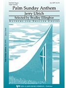 Palm Sunday Anthem by Ulrich Jerry for SAB and Piano