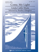 Come My Light by Shute Linda for SATB
