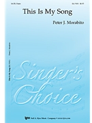 This Is My Song by Morabito Peter for SATB