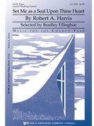 Set Me As A Seal Upon Thine Heart by Harris Robert for SATB