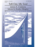 Tell Out My Soul by Clemens James E for SATB