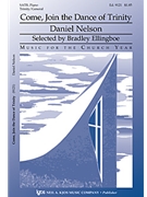 Come Join The Dance Of Trinity by Nelson Daniel for SATB