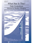 What Star Is This by Grotenhuis Dale for SATB