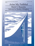 Arise My Faithful by Repasky Mark for SATB