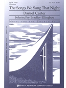 Songs We Sang That Night by Carter Daniel for SATB