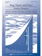 Sing Dance and Pray by Ellingboe Bradley St Francis of Assisi for SATB and Piano