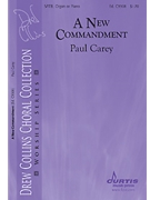 New Commandment by Carey Paul for SATB