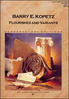 Flourishes & Variants by Kopetz Barry E for Concert Band