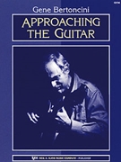 APPROACHING THE GUITAR by Bertoncini Gene for Guitar