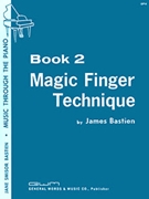 Magic Finger Technique Book 2 by Bastien for Piano Method