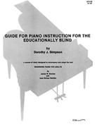 Guide For Piano Instruction For The Educationally Blind by Simpson Dorothy for Piano Method