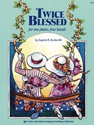 Twice Blessed by Rocherolle Eugenie for 1 Piano 4 Hands