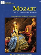 Selected Works For Piano by Mozart Wolfgang Amadeus - Snell Keith - for Piano