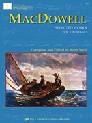 Selected Works by MacDowell Edward - Snell Keith - for Piano