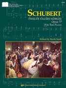 Schubert: 12 Valses Nobles Opus 77 by Schubert Franz - Snell Keith - for Piano