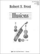 Illusions by Frost Robert S for Full Score
