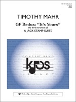 A Jack Stamp Suite - Mvt. 3 - GF Redux - It’s Yours by Mahr Timothy for Concert Band