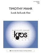 Look In Look Out by Mahr Timothy for Concert Band