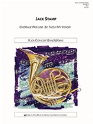 Chorale Prelude - Be Thou My Vision by Stamp Jack for Concert Band