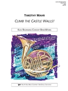 Climb The Castle Walls by Mahr Timothy for Concert Band
