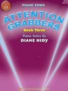Attention Grabbers Bk 3 by Hidy Diane for Piano
