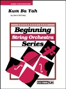 Kum Ba Yah by McGinty Anne - McGinty/Mullins - for String Orchestra