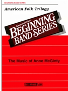American Folk Trilogy by McGinty Anne for Concert Band