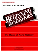 Anthem & March by McGinty Anne for Concert Band