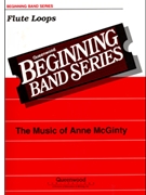 Flute Loops by McGinty Anne for Flute Solo w/ Band