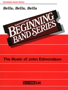 Bells Bells Bells by Edmondson John - Edmondson John - for Concert Band