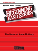 African Folk Trilogy by McGinty Anne - McGinty Anne - for Concert Band