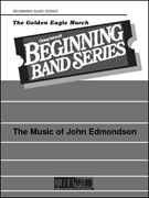 Golden Eagle March The by Edmondson John for Full Score