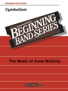 Cymbalism by McGinty Anne for Percussion Section w/ Band