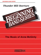 Thunder Hill Overture by McGinty Anne for Concert Band
