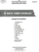 Bach - 3 Chorales by Bach Johann Sebastian - McGinty Anne - for Full Score