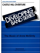 Castle Hill Overture by McGinty Anne for Concert Band