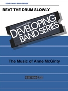 Beat The Drum Slowly by McGinty Anne - McGinty Anne - for Concert Band