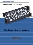 New River Overture by McGinty Anne for Concert Band