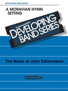Moravian Hymn Setting by Edmondson John - Edmondson John - for Concert Band